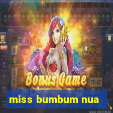miss bumbum nua